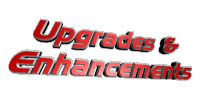 Upgrades & Enhancements